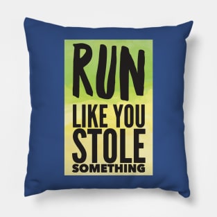 run like you stole something 4 Pillow