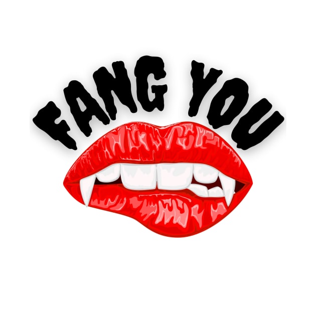 Fang You by GK DeRosa Swag Store 