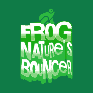 Frog: Nature's Bouncer T-Shirt