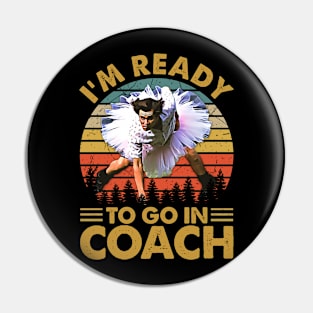 I'm Ready To Go In Coach Vintage Pin