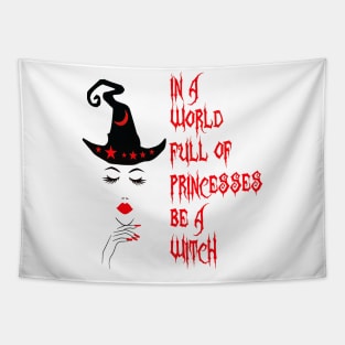 In a world full princesses be a Witch. Tapestry