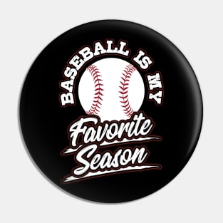 Baseball is My Favorite Season Sports Fan Mom Gift Pin