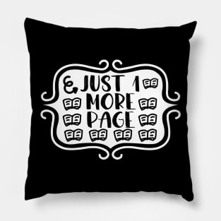 Just 1 More Page - Bookish Reading and Writing Typography Pillow