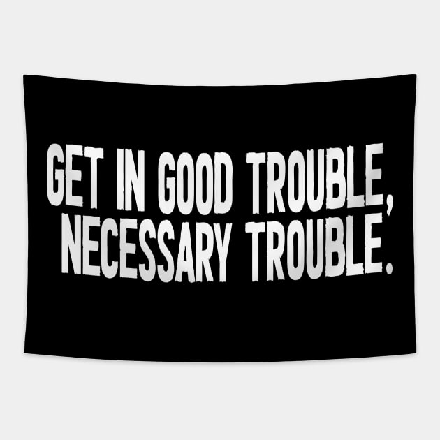 Good trouble necessary trouble john lewis Tapestry by Netcam