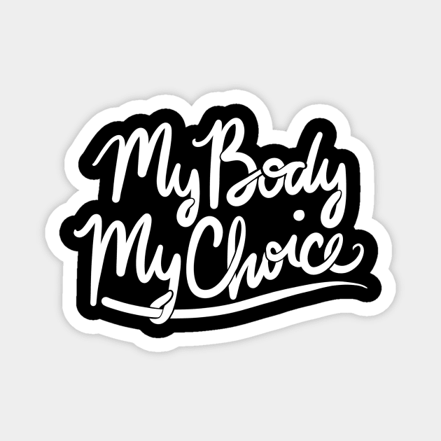 My body my choice Magnet by bubbsnugg