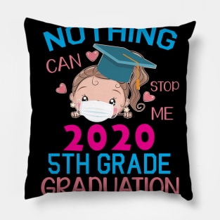 Girl Senior With Face Mask Nothing Can Stop Me 2020 5th Grade Graduation Happy Class Of School Pillow