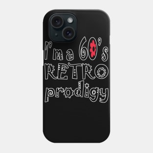 I'm a 60s retro prodigy Phone Case