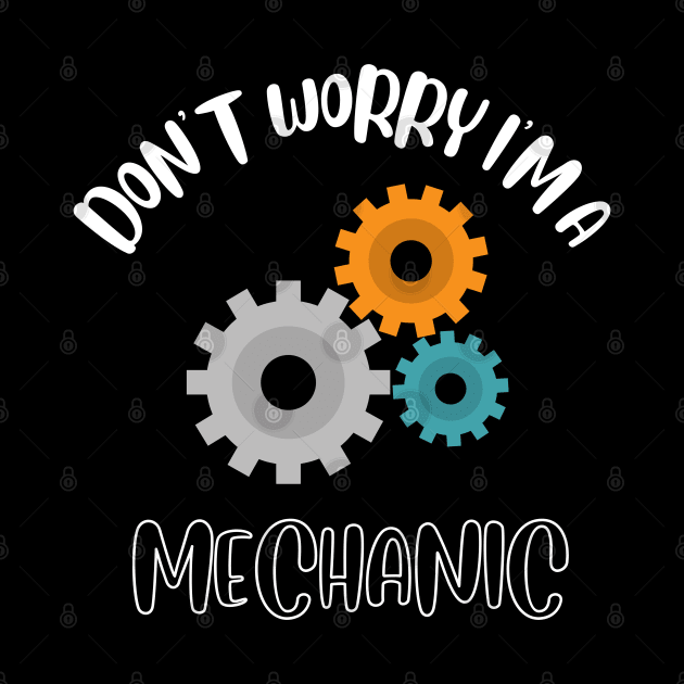 Don't Worry I'm A Mechanic by NivousArts