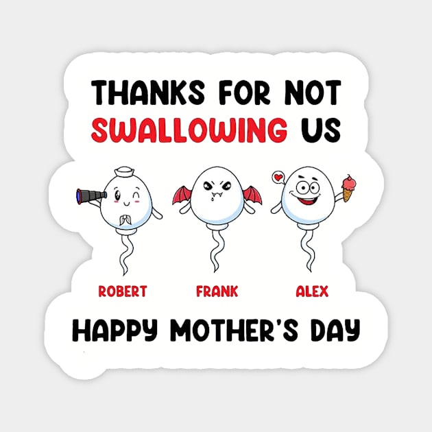 Thanks For Not Swallowing Us Happy Mother’s Day Father’s Day Magnet by Travis ★★★★★