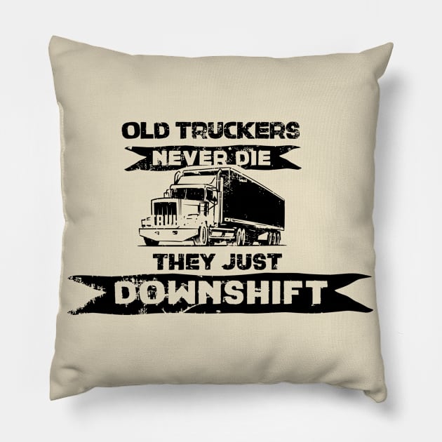 Old truckers never die Pillow by nektarinchen