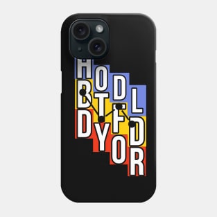 hodl, btfd, dyor Phone Case