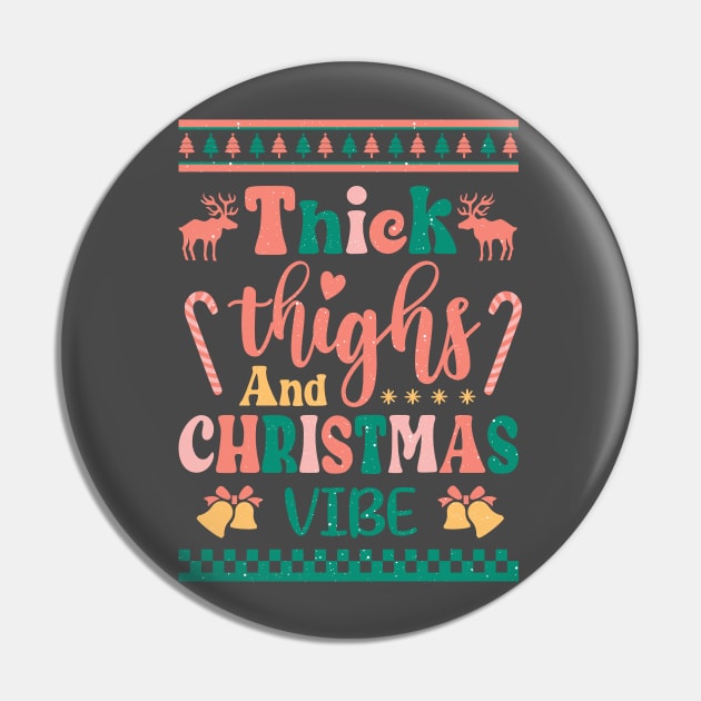Thick Thighs and Christmas Vibes Pin by Nova Studio Designs