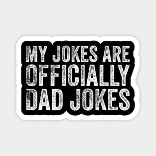 My Jokes Are Officially Dad Jokes  Funny Dad Gift Magnet