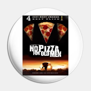 No Pizza For Old Men Pin