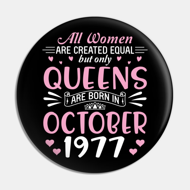 All Women Are Created Equal But Only Queens Are Born In October 1977 Happy Birthday 43 Years Old Me Pin by Cowan79