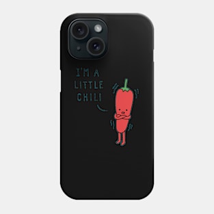 I'M A Little Chili Phone Case