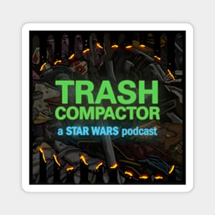 TRASH COMPACTOR: A Star Wars Podcast (Trashy Logo) Magnet