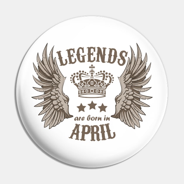 Legends Are Born In April Pin by Dreamteebox