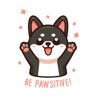 Be Pawsitive! T-Shirt