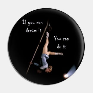 If You Have a Dream. Pin