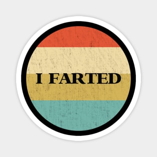 I Farted Magnet