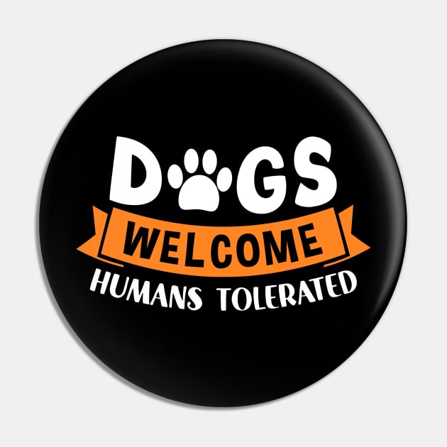 Funny Dogs Dogs Welcome Humans Tolerated  Mom Dad Pin by Caskara