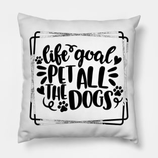 Pet all dogs Slogan Pillow