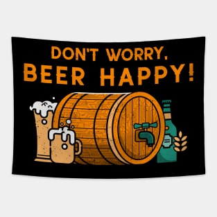 Don't worry beer happy barrel beer day beer lovers Tapestry