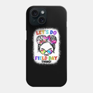 Let's Do This Field Day Thing Messy Bun School Field Day Phone Case