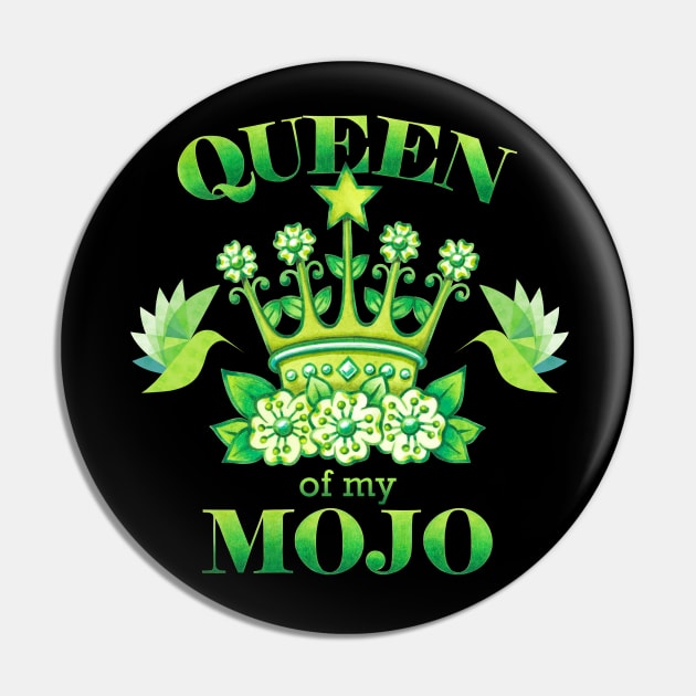 Queen of my MOJO Pin by PatriciaSheaArt