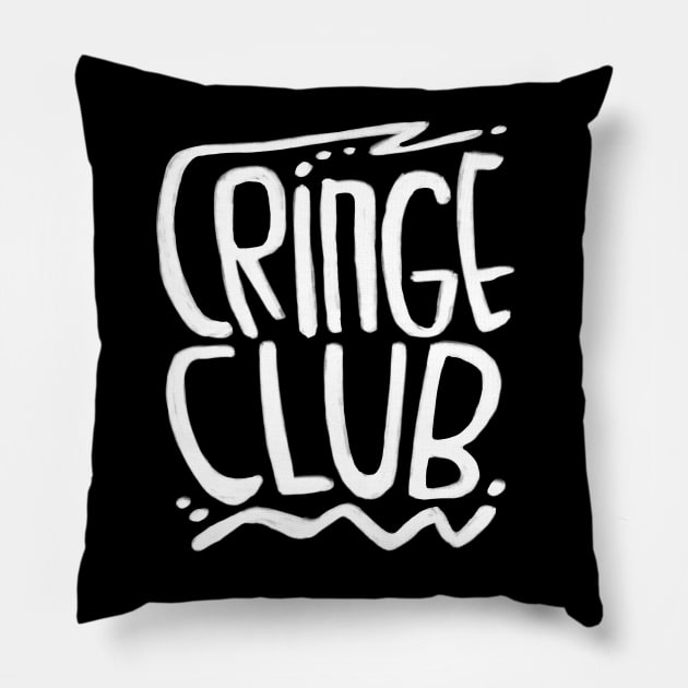 Cringe Club Pillow by badlydrawnbabe