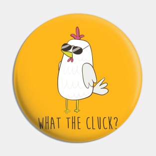 What The Cluck, Funny Chicken Pin
