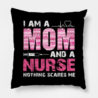 Cute Nurse Shirt Funny Mom Nothing Scares Me Pillow