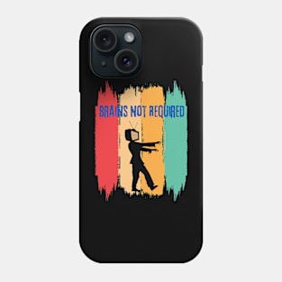 Brains not required Phone Case