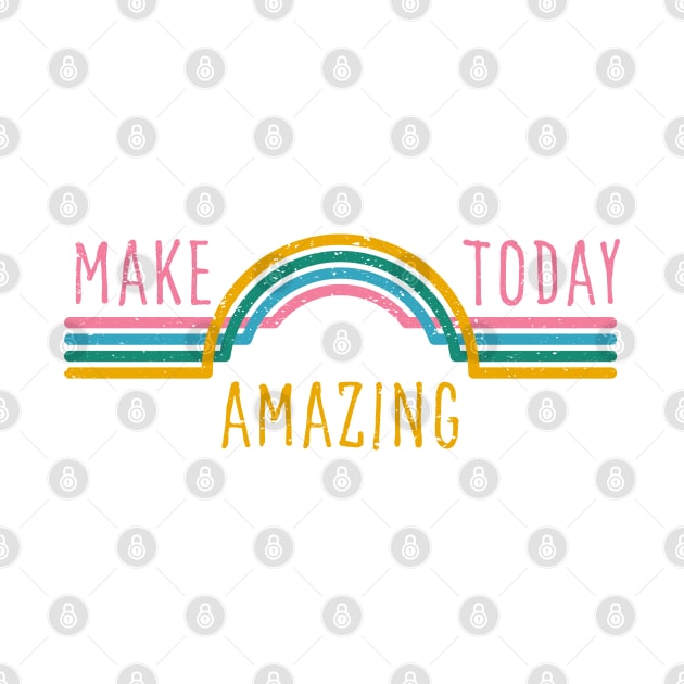 Make today amazing. Motivational design. by lakokakr