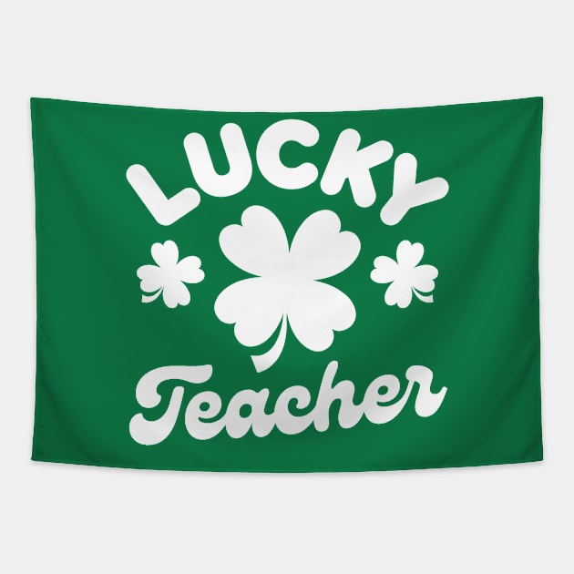 Lucky Teacher Shamrock Clover Leaf St Patricks Day Funny Tapestry by Illustradise