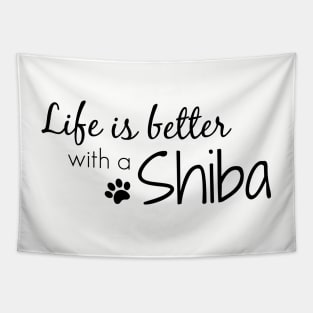 Life is better . . . with a Shiba Tapestry