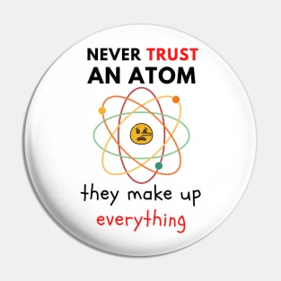 Never Trust An Atom Pin