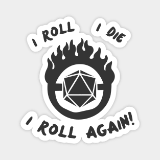 I Roll, I Die, I Roll Again! Magnet