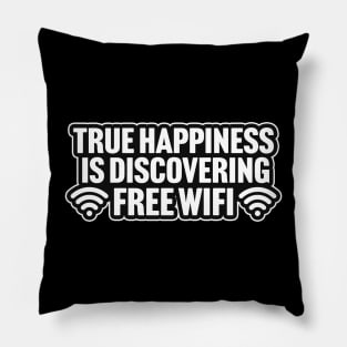 True Happiness Is Discovering Free WiFi Pillow