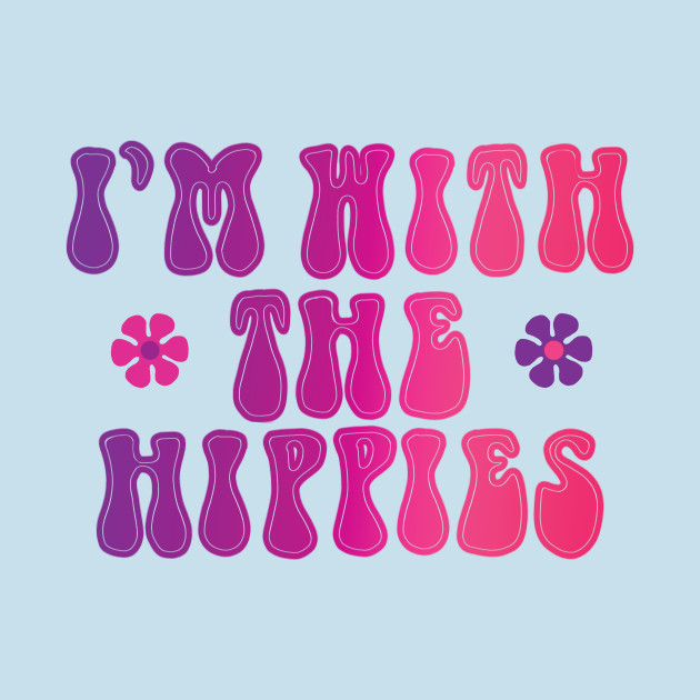 Disover I'm with the hippies - Hippies - T-Shirt