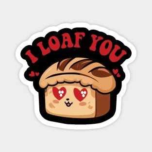 Sourdough I Loaf You - I LOVE YOU Magnet