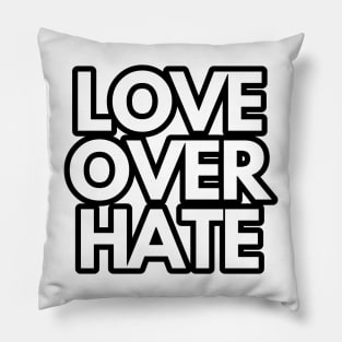 Love over hate Pillow