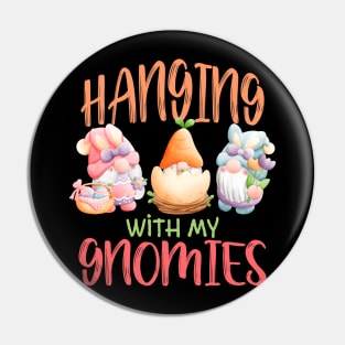 Hanging With My Gnomies Easter Day Pin