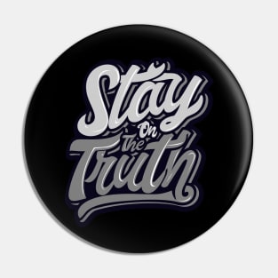 Stay on the Truth Pin