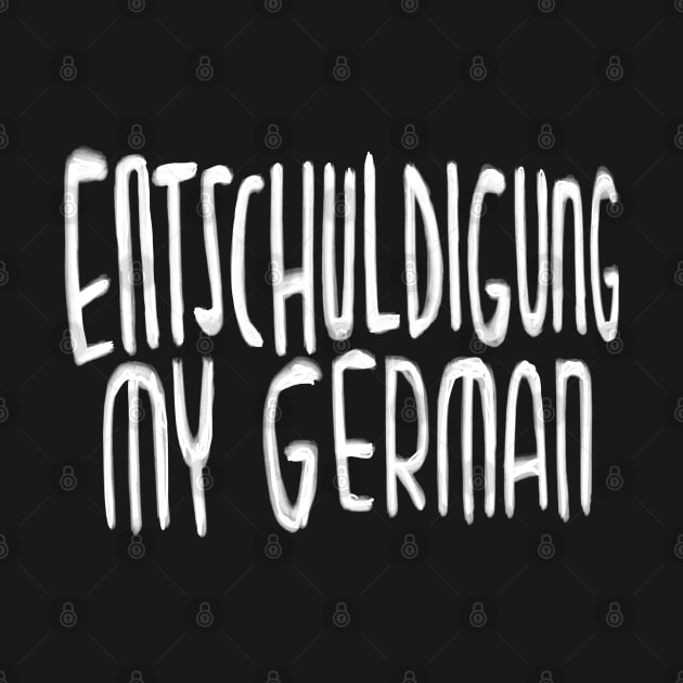 Entschuldigung my German by badlydrawnbabe