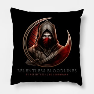 Relentless Bloodlines. Be Relentless | Be Legendary Pillow