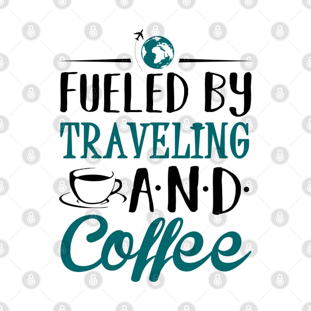 Fueled by Traveling and Coffee by KsuAnn