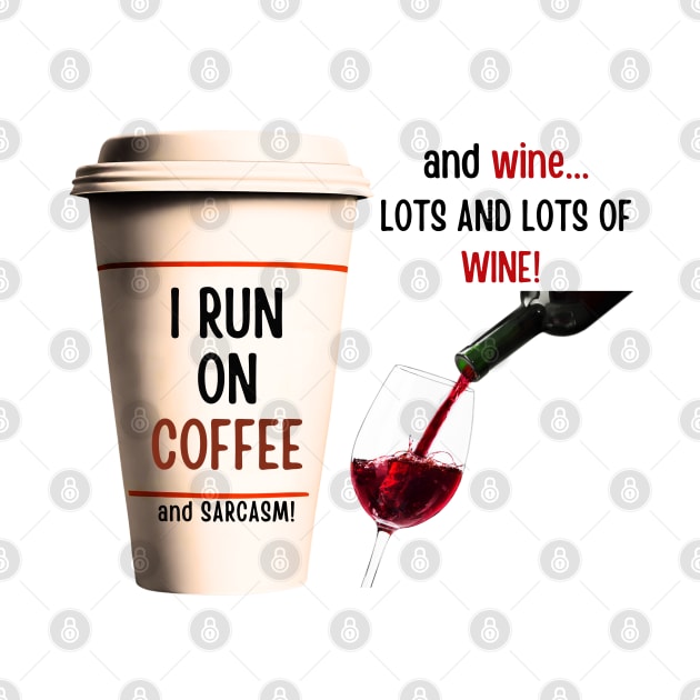 Running on Coffee, Wine and Sarcasm! by Doodle and Things
