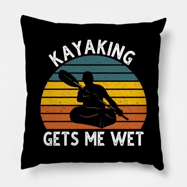 Kayaking Gets Me Wet Pillow by DragonTees